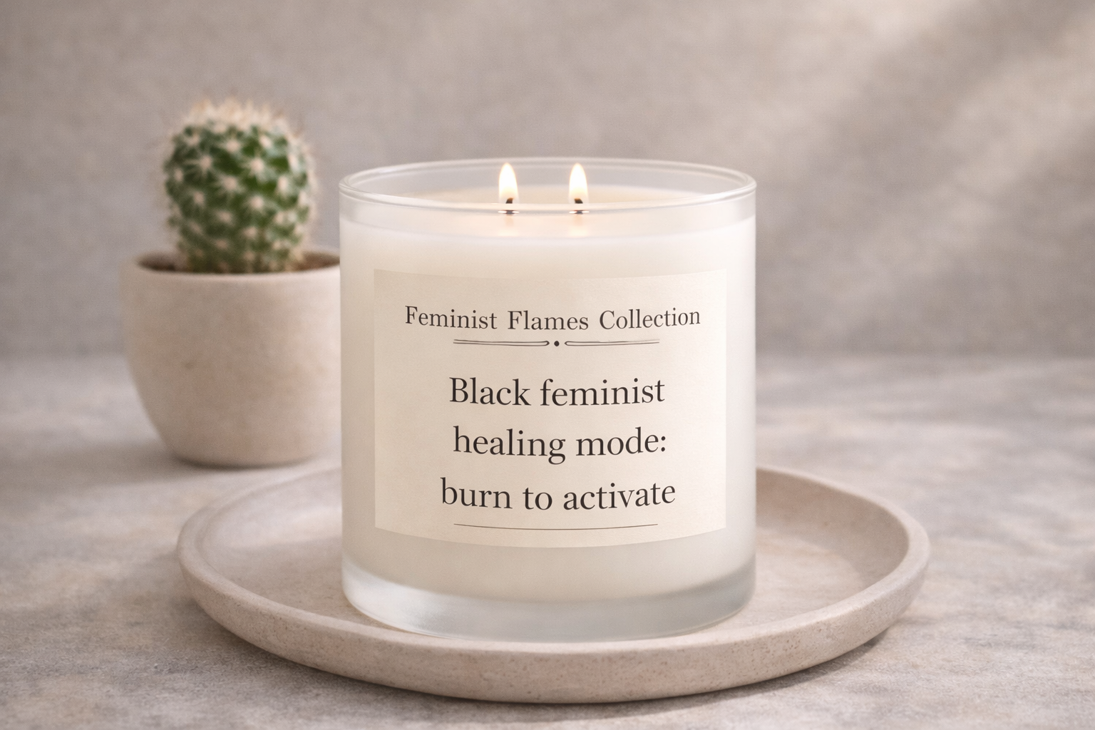 Black feminist healing mode: burn to activate (Cactus Blossom)